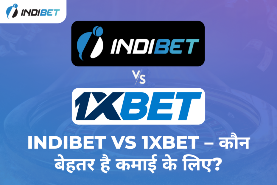 indibet vs 1xbet