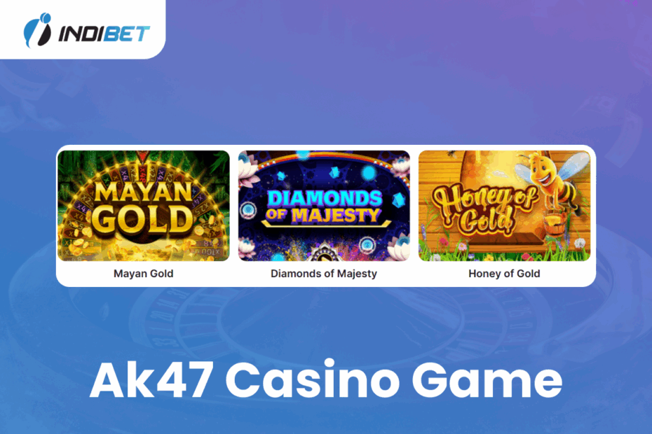 ak47 casino game Indibet Betting and Casino