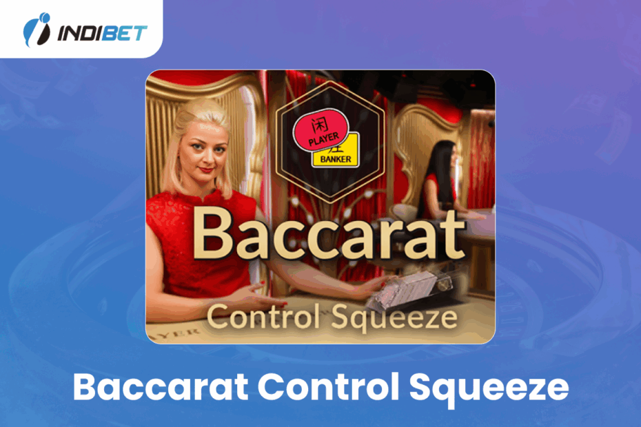 Baccarat Control Squeeze Indibet Betting and Casino