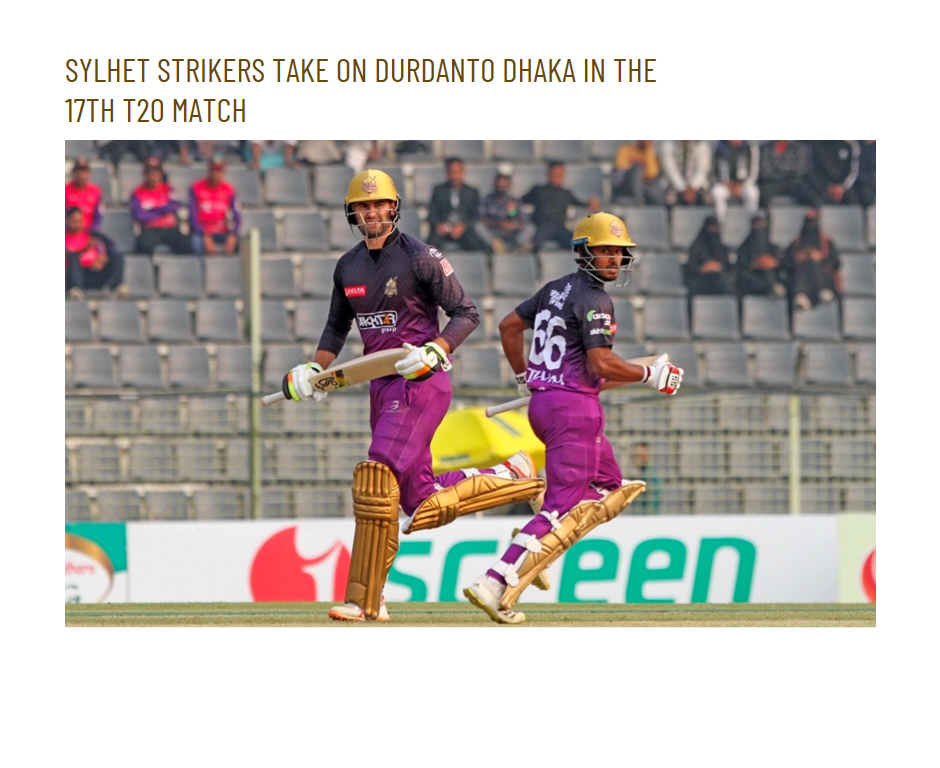 BPL 2024 Showdown: Sylhet Strikers Take on Durdanto Dhaka in the 17th T20 Match BPL 2024 Showdown: Sylhet Strikers Take on Durdanto Dhaka in the 17th T20 Match Indibet Betting and Casino