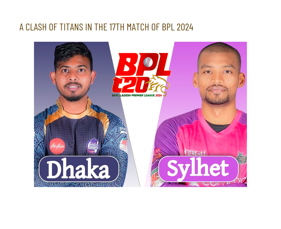 Sylhet Strikers vs Durdanto Dhaka: A Clash of Titans in the 17th Match of BPL 2024 Sylhet Strikers vs Durdanto Dhaka: A Clash of Titans in the 17th Match of BPL 2024 Indibet Betting and Casino